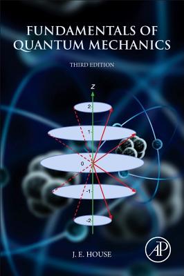 Fundamentals of Quantum Mechanics - House, James E.