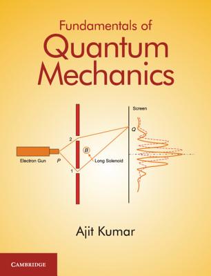 Fundamentals of Quantum Mechanics - Kumar, Ajit