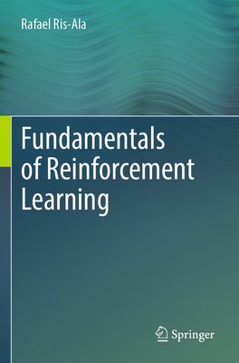 Fundamentals of Reinforcement Learning - Ris-Ala, Rafael