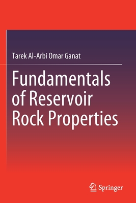 Fundamentals of Reservoir Rock Properties - Ganat, Tarek Al-Arbi Omar