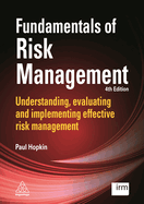 Fundamentals of Risk Management: Understanding, Evaluating and Implementing Effective Risk Management