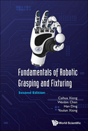 Fundamentals of Robotic Grasping and Fixturing (Second Edition)