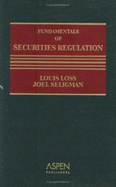 Fundamentals of Securities Regulation, Fifth Edition - Seligman, Joel, and The Late Louis Loss, and Loss, Louis