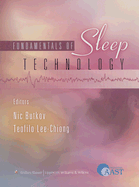 Fundamentals of Sleep Technology - Butkov, Nic (Editor), and Lee-Chiong, Teofilo L, Dr., Jr., M.D. (Editor), and Shigley, James Len (Editor)