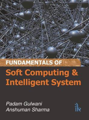 Fundamentals of Soft Computing and Intelligent System - Gulwani, Padam, and Sharma, Anshuman