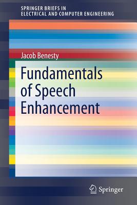 Fundamentals of Speech Enhancement - Benesty, Jacob