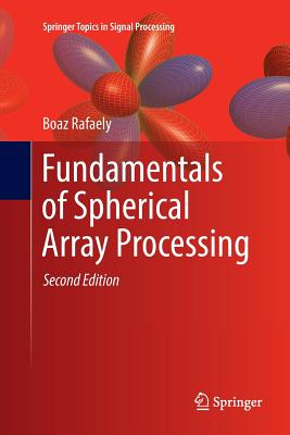 Fundamentals of Spherical Array Processing - Rafaely, Boaz