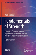 Fundamentals of Strength: Principles, Experiments, and Applications of an Internal State Variable Constitutive Formulation