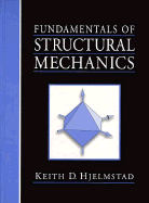 Fundamentals of Structural Mechanics - Hjelmstad, Keith D