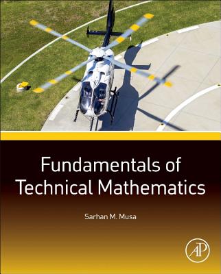 Fundamentals of Technical Mathematics - Musa, Sarhan M