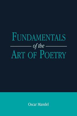 Fundamentals of the Art of Poetry - Mandel, Oscar