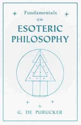 Fundamentals of the Esoteric Philosophy - de Purucker, Gottfried