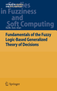 Fundamentals of the Fuzzy Logic-Based Generalized Theory of Decisions