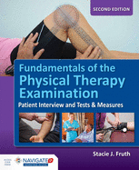 Fundamentals of the Physical Therapy Examination: Patient Interview and Tests & Measures: .