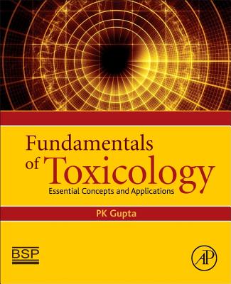 Fundamentals of Toxicology: Essential Concepts and Applications - Gupta, PK, PhD