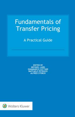 Fundamentals of Transfer Pricing: A Practical Guide - Lang, Michael, and Cottani, Giammarco, and Petruzzi, Raffaele