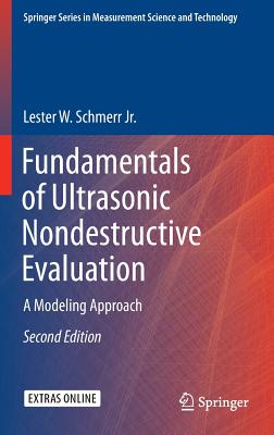 Fundamentals of Ultrasonic Nondestructive Evaluation: A Modeling Approach - Schmerr Jr, Lester W