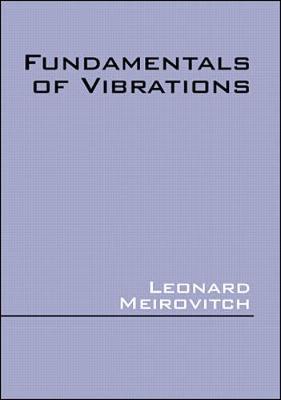 Fundamentals of Vibrations - Meirovitch, Leonard, and Meirovitch Leonard