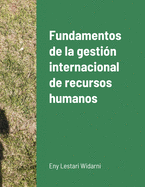 Fundamentos de la gestin internacional de recursos humanos