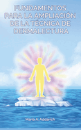 Fundamentos Para La Ampliacin de la Tcnica de Dermalectura