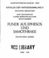 Funde aus Ephesos und Samothrake - Kunsthistorisches Museum Wien. Antiken-Sammlung, and Oberleitner, Wolfgang, and Lessing, Erich