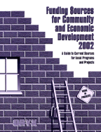 Funding Sources for Community and Economic Development 2002: A Guide to Current Sources for Local Programs and Projects