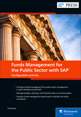 Funds Management for the Public Sector with SAP: Configuration and Use - Klovski, Eli