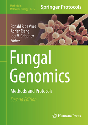 Fungal Genomics: Methods and Protocols - De Vries, Ronald P (Editor), and Tsang, Adrian (Editor), and Grigoriev, Igor V (Editor)