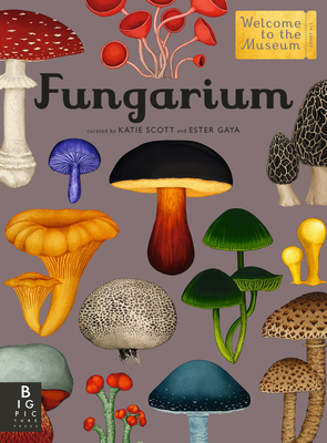 Fungarium: Welcome to the Museum - Gaya, Ester
