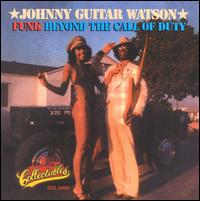 Funk Beyond the Call of Duty - Johnny Guitar Watson