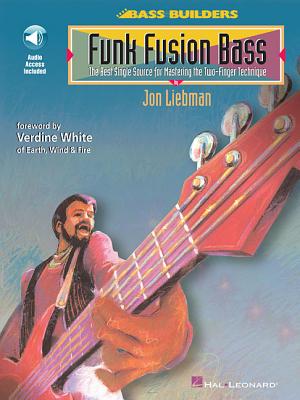 Funk/Fusion Bass - Hal Leonard Publishing Corporation, and Liebman, Jon