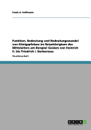 Funktion, Bedeutung Und Bedeutungswandel Von Konigspfalzen Im Reisekonigtum Des Mittelalters Am Beispiel Goslars Von Heinrich II. Bis Friedrich I. Barbarossa