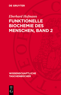 Funktionelle Biochemie des Menschen, Band 2 - Hofmann, Eberhard