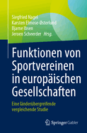 Funktionen Von Sportvereinen in Europ?ischen Gesellschaften: Eine L?nder?bergreifende Vergleichende Studie