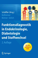 Funktionsdiagnostik in Endokrinologie, Diabetologie Und Stoffwechsel: Indikation, Testvorbereitung Und -Durchfuhrung, Interpretation