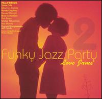 Funky Jazz Party, Vol. 2: Love Jams - Various Artists