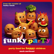 Funky Party: Party Food for Happy Children