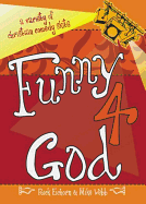 Funny 4 God: A Variety of Christian Comedy Skits