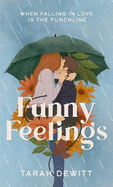 Funny Feelings: A swoony friends-to-lovers rom-com about looking for the laughter in life