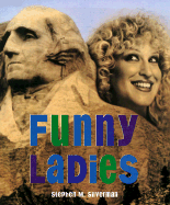 Funny Ladies: 100 Years of Great Comediennes - Silverman, Stephen M