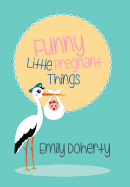 Funny Little Pregnant Things