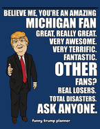 Funny Trump Planner: Funny Planner for Michigan Fan (Conservative Trump Gift)