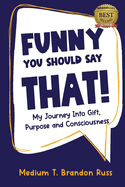 Funny You Should Say That!