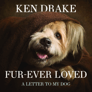 Fur-Ever Loved: A Letter to My Dog