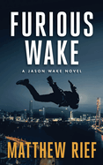 Furious Wake (Jason Wake Book 5)