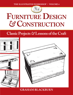Furniture Design & Construction: Classic Projects & Lessons of the Craft - Blackburn, Graham
