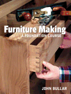 Furniture Making: A Foundation Course