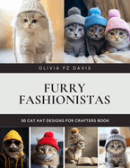 Furry Fashionistas: 30 Cat Hat Designs for Crafters Book