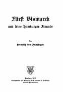 Furst Bismarck Und Seine Hamburger Freunde