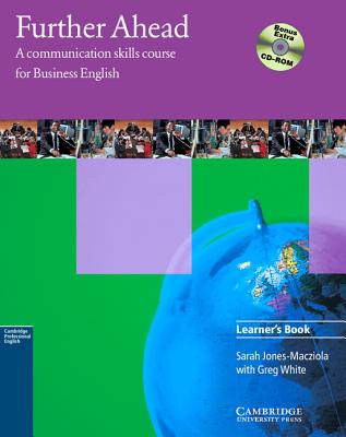 Further Ahead Learner's Book with Bonus Extra Bec Preliminary Preparation CD-ROM: A Communication Skills Course for Business English - Jones-Macziola, Sarah, and White, Greg
